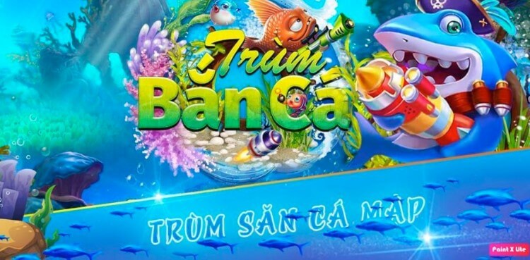 Trùm bắn cá đổi thưởng