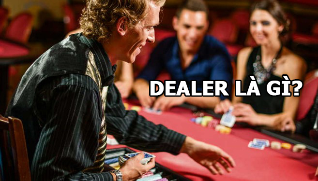 Dealer là gì? Dealer trong game bài đổi thưởng có gì đặc biệt? - Ảnh 1